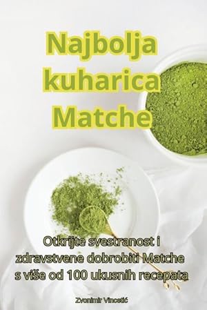 Seller image for Najbolja kuharica Matche for sale by BuchWeltWeit Ludwig Meier e.K.