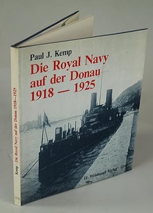 Bild des Verkufers fr Die Royal Navy auf der Donau 1918-1925. zum Verkauf von Antiquariat Dorner
