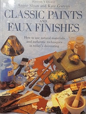 Classic Paints and Faux Finishes; How to Use Natural Materials and Authentic Techniques in Today'...