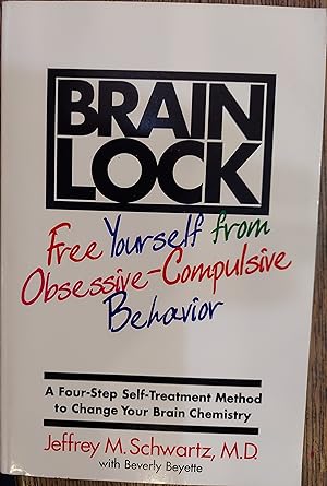 Seller image for Brain Lock: Free Yourself from Obsessive-Compulsive Behavior for sale by The Book House, Inc.  - St. Louis