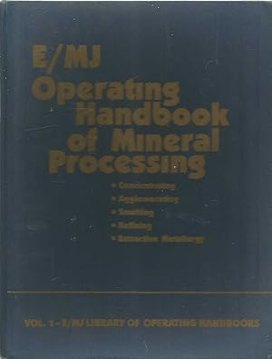 E/MJ Operating Handbook of Mineral Processing - Vol 1