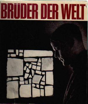 Seller image for Brder der Welt. Orden und Kommunitten unserer Zeit for sale by BuchSigel