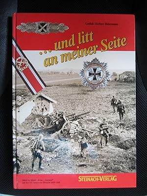 Bild des Verkufers fr und litt an meiner Seite. Krim - Kurland mit der 132. Infanterie-Divison 1939 - 1945. zum Verkauf von PlanetderBuecher