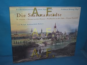 Imagen del vendedor de Die Statutarstdte : St. Plten - Krems an der Donau - Waidhofen an der Ybbs - Wiener Neustadt. Niedersterreich in alten Ansichten a la venta por Antiquarische Fundgrube e.U.