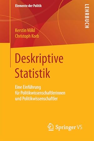 Seller image for Deskriptive Statistik: Eine Einfhrung fr Politikwissenschaftlerinnen und Politikwissenschaftler (Elemente der Politik) for sale by Express-Buchversand