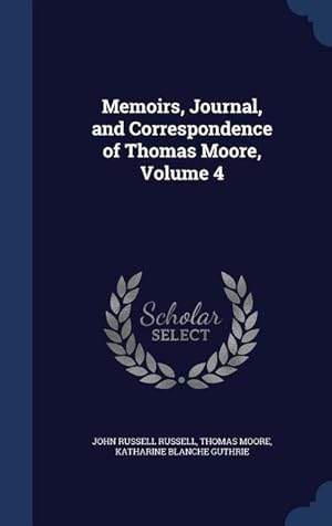 Bild des Verkufers fr Memoirs, Journal, and Correspondence of Thomas Moore, Volume 4 zum Verkauf von moluna