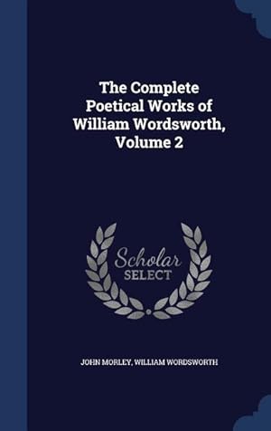 Bild des Verkufers fr The Complete Poetical Works of William Wordsworth, Volume 2 zum Verkauf von moluna