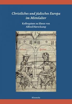 Bild des Verkufers fr Christliches und jdisches Europa im Mittelalter: Kolloquium zu Ehren von Alfred Haverkamp zum Verkauf von Bcherbazaar