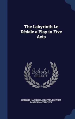 Bild des Verkufers fr The Labyrinth Le Ddale a Play in Five Acts zum Verkauf von moluna