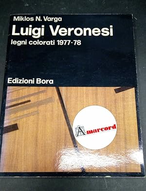 Image du vendeur pour Veronesi, Luigi. , and Varga, Miklos Nicola. Luigi Veronesi : legni colorati 1977-78. [Bologna] Bora, 1978 mis en vente par Amarcord libri