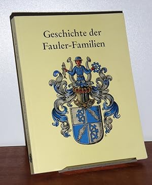 Geschichte der Fauler-Familien. Der Name Fauler und seine Entstehung; die Familien, ihre Ausbreit...