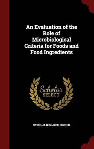 Bild des Verkufers fr An Evaluation of the Role of Microbiological Criteria for Foods and Food Ingredients zum Verkauf von moluna
