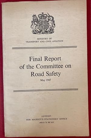 Imagen del vendedor de Final Report of the Committee on Road Safety, May 1947. a la venta por Plurabelle Books Ltd