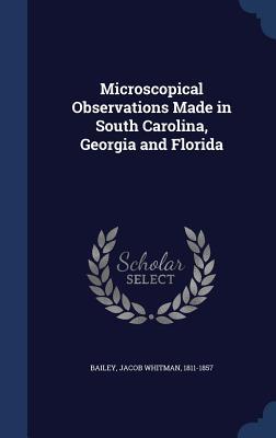 Imagen del vendedor de Microscopical Observations Made in South Carolina, Georgia and Florida a la venta por moluna
