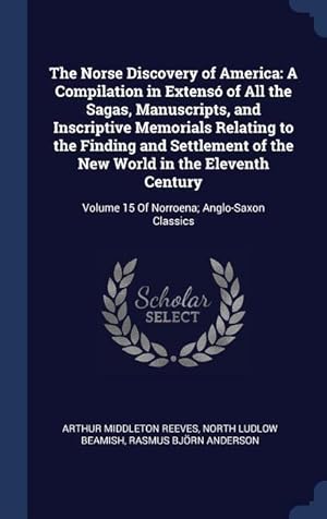 Bild des Verkufers fr The Norse Discovery of America: A Compilation in Extens of All the Sagas, Manuscripts, and Inscriptive Memorials Relating to the Finding and Settleme zum Verkauf von moluna