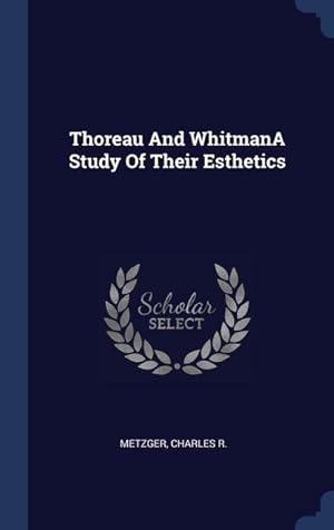 Image du vendeur pour Thoreau And WhitmanA Study Of Their Esthetics mis en vente par moluna