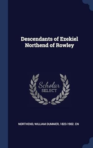 Seller image for Descendants of Ezekiel Northend of Rowley for sale by moluna