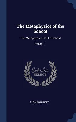 Seller image for The Metaphysics of the School: The Metaphysics Of The School Volume 1 for sale by moluna