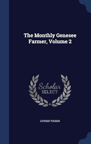 Bild des Verkufers fr The Monthly Genesee Farmer, Volume 2 zum Verkauf von moluna