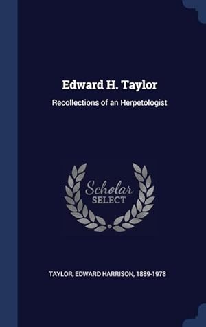 Immagine del venditore per Edward H. Taylor: Recollections of an Herpetologist venduto da moluna