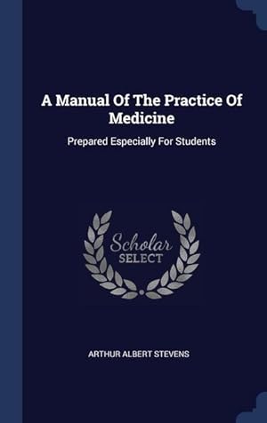 Bild des Verkufers fr A Manual Of The Practice Of Medicine: Prepared Especially For Students zum Verkauf von moluna