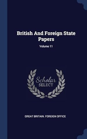 Bild des Verkufers fr British And Foreign State Papers Volume 11 zum Verkauf von moluna