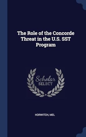 Seller image for The Role of the Concorde Threat in the U.S. SST Program for sale by moluna