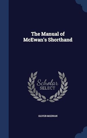 Immagine del venditore per The Manual of McEwan\ s Shorthand venduto da moluna