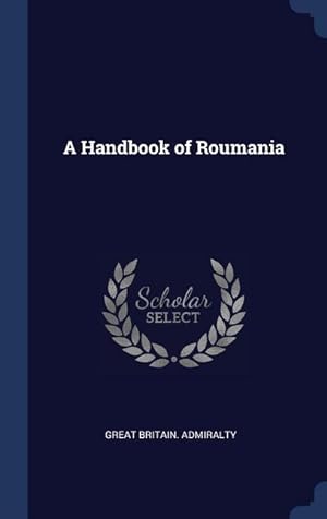 Bild des Verkufers fr A Handbook of Roumania zum Verkauf von moluna