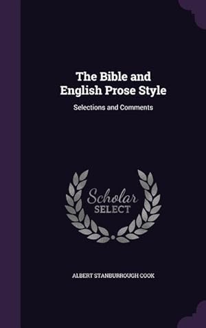 Bild des Verkufers fr The Bible and English Prose Style: Selections and Comments zum Verkauf von moluna