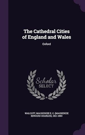 Imagen del vendedor de The Cathedral Cities of England and Wales: Oxford a la venta por moluna