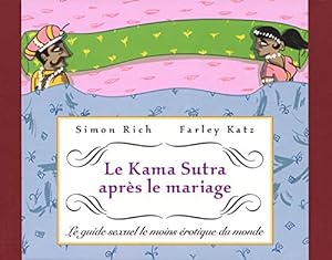 Image du vendeur pour Le Kama Sutra aprs le mariage: Le guide sexuel le moins rotique du monde mis en vente par Dmons et Merveilles