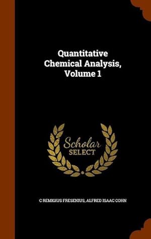Bild des Verkufers fr Quantitative Chemical Analysis, Volume 1 zum Verkauf von moluna