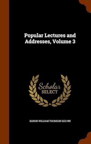 Bild des Verkufers fr Popular Lectures and Addresses, Volume 3 zum Verkauf von moluna