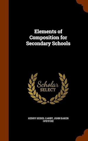 Image du vendeur pour Elements of Composition for Secondary Schools mis en vente par moluna