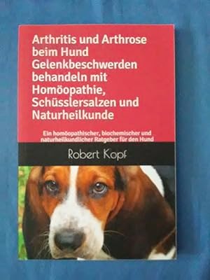 Arthritis und Arthrose beim Hund Gelenkbeschwerden behandeln mit Homöopathie, Schüsslersalzen und...