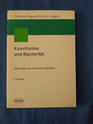 Konstitution und Bipolarität : Erfahrungen mit einer neuen Typenlehre ; mit 8 Tab. Charlotte Hage...