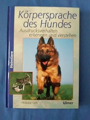 Körpersprache des Hundes : Ausdrucksverhalten erkennen und verstehen. Heimtiere