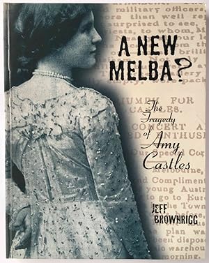 A New Melba? The Tragedy of Amy Castles by Jeff Brownrigg