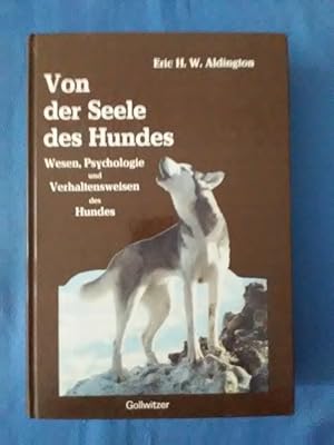 Von der Seele des Hundes : Wesen, Psychologie u. Verhaltensweisen d. Hundes. [Zeichn.: Rüdiger Go...