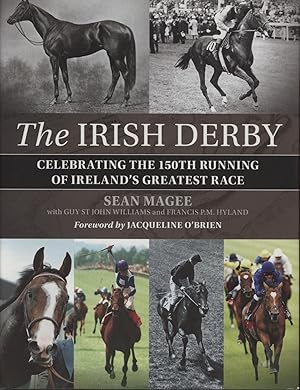 Imagen del vendedor de THE IRISH DERBY - CELEBRATING THE 15OTH RUNNING OF IRELAND'S GREATEST RACE a la venta por Sportspages