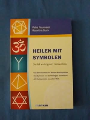Heilen mit Symbolen : die 64 wichtigsten Heilzeichen. Petra Neumayer & Roswitha Stark.