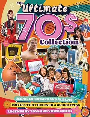 Imagen del vendedor de Ultimate 70s Collection : Iconic Musicians and Albums, Movies That Defined a Generation, Legendary Toys and Videogames a la venta por GreatBookPricesUK