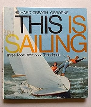 Imagen del vendedor de This is Sailing: Three More Advanced Techniques a la venta por WeBuyBooks