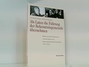 Imagen del vendedor de Als Laien die Fhrung der Bekentnisgemeinde bernehmen: Briefe aus dem Kirchenkampf von Karl Barth und Karl und Dorothee Stoevesandt (1933-1938) Briefe aus dem Kirchenkampf von Karl Barth und Karl und Dorothee Stoevesandt (1933 - 1938) a la venta por Book Broker