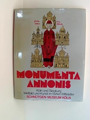 Seller image for Monumenta Annonis. Kln und Siegburg. Weltbild und Kunst im hohen Mittelalter for sale by Book Broker