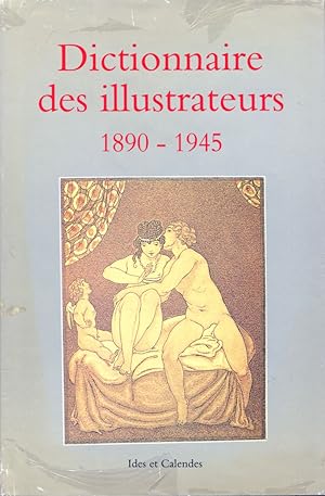 Seller image for Dictionnaire des Illustrateurs 1890-1945. for sale by Librairie In-Quarto