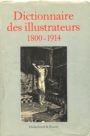 Seller image for Dictionnaire des Illustrateurs 1800-1914. for sale by Librairie In-Quarto