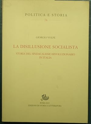 La disillusione socialista - Storia del sindacalismo rivoluzionario in Italia