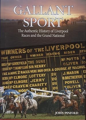 Imagen del vendedor de GALLANT SPORT - THE AUTHENTIC HISTORY OF LIVERPOOL RACES AND THE GRAND NATIONAL a la venta por Sportspages